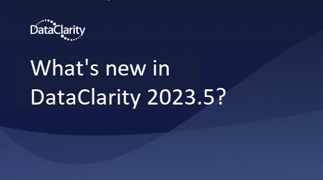 What's new in DataClarity 2023.5